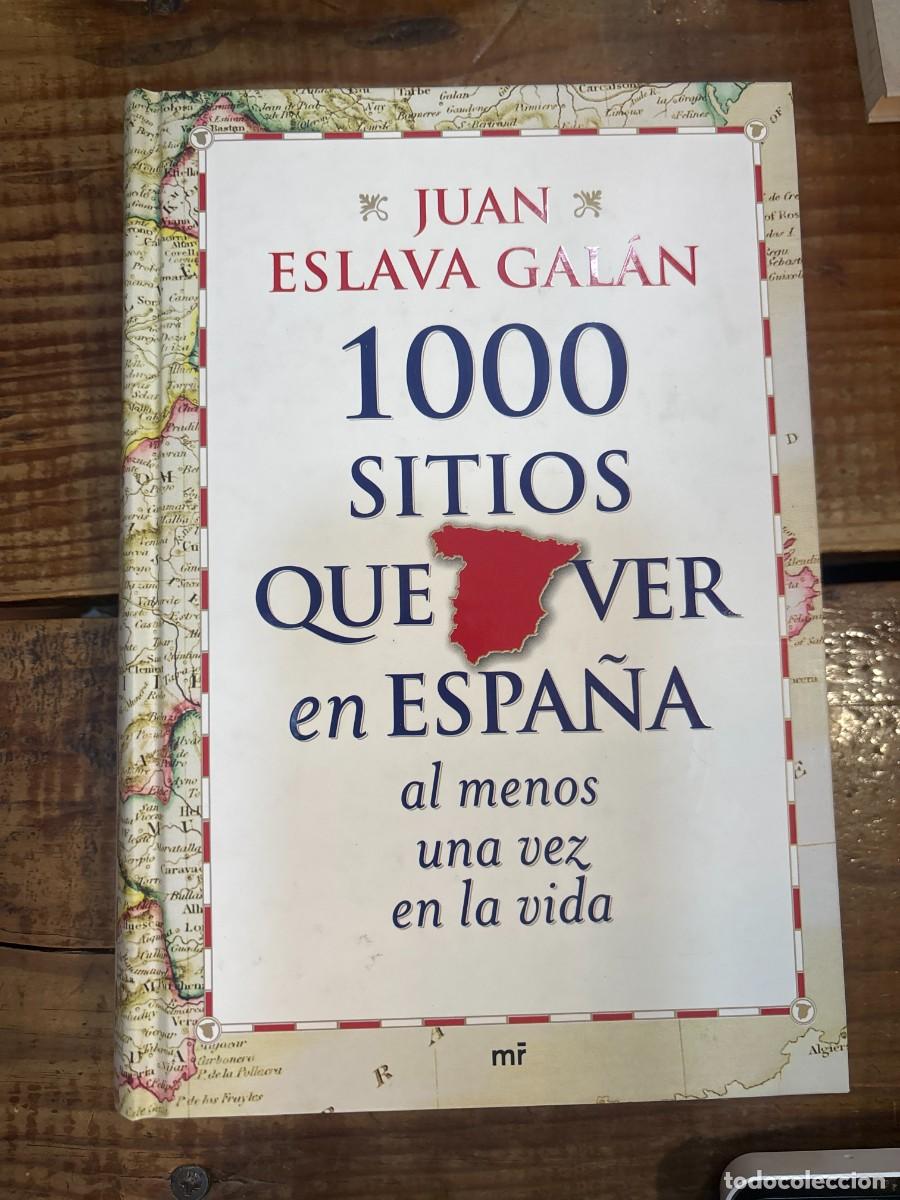 Libros de segunda mano: 1000 sitios que ver en Espa&ntilde;a al menos una vez en la vida Eslava Gal&aacute;n, Juan