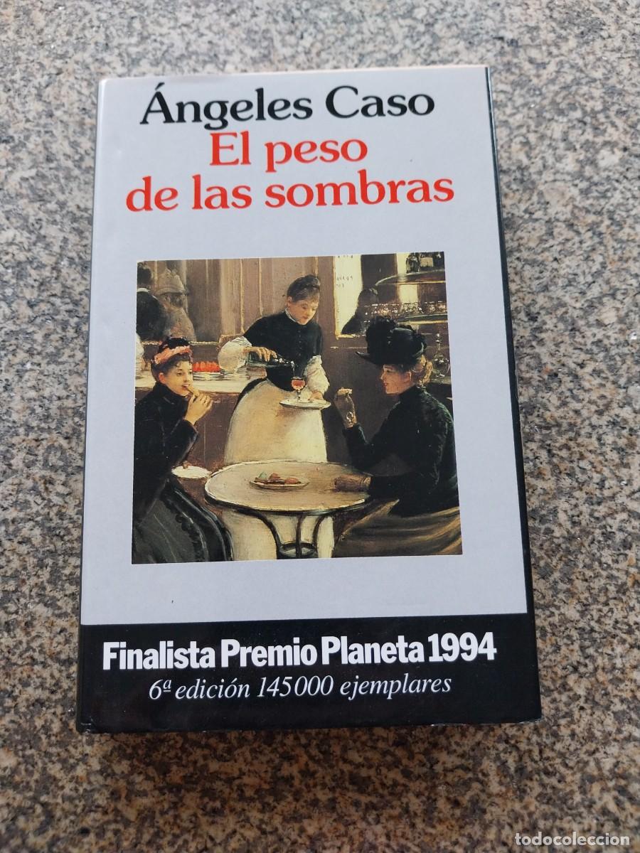Libros de segunda mano: EL PESO DE LAS SOMBRAS -- ANGELES CASO -- PLANETA --