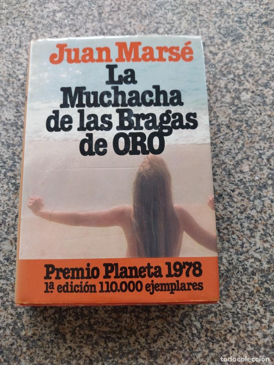 Libros de segunda mano: LA MUCHACHA DE LAS BRAGAS DE ORO -- JUAN MARSE -- PLANETA --