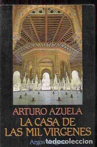 Libros de segunda mano: La Casa de las Mil V&iacute;rgenes - Azuela Arriaga, Arturo - Editorial Argos Vergara - 1983