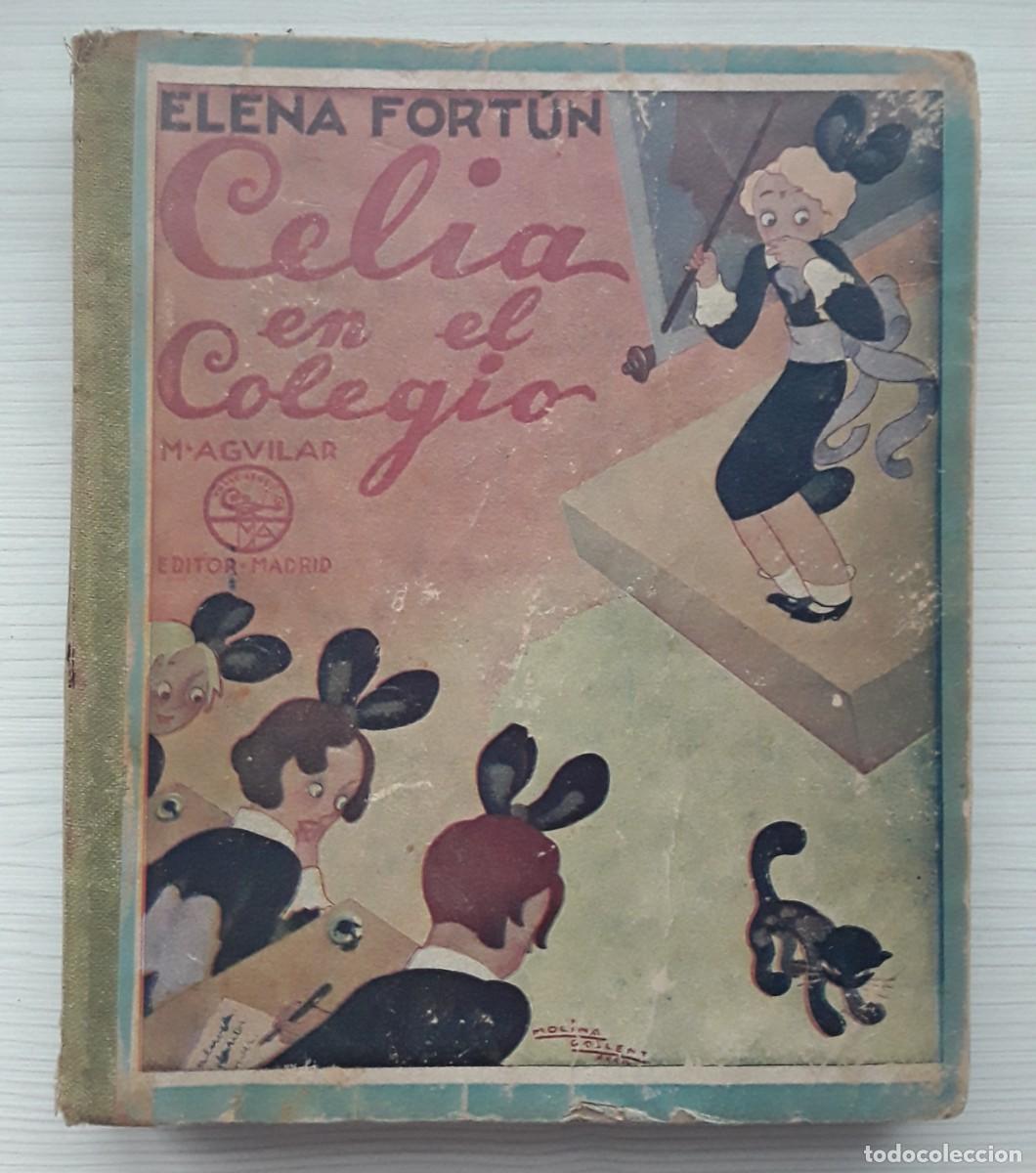 Libros de segunda mano: CELIA EN EL COLEGIO. ELENA FORT&Uacute;N. DIBUJOS DE MOLINA GALLENT.