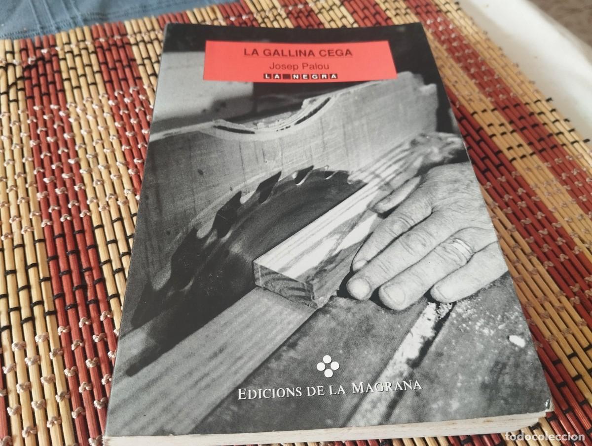 Libros de segunda mano: LA GALLINA CEGA / JOSEP PALOU / 1 &ordf; ED. 1993 / EDICIONS LA MAGRANA