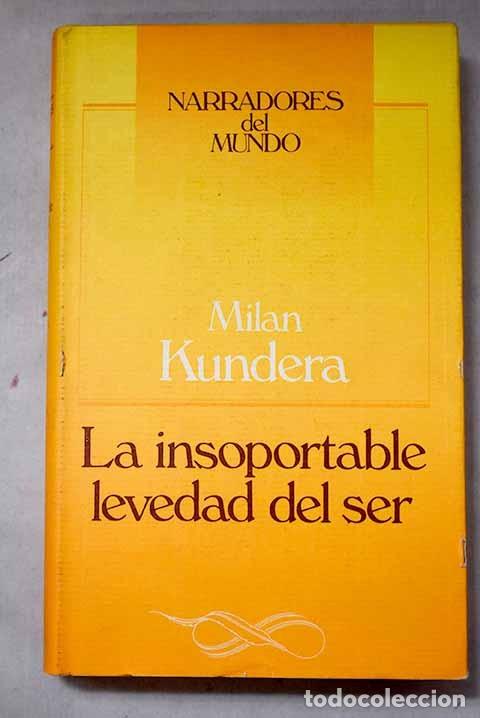 Libros de segunda mano: La insoportable levedad del ser - Milan Kundera - C&iacute;rculo de Lectores - Narradores del Mundo