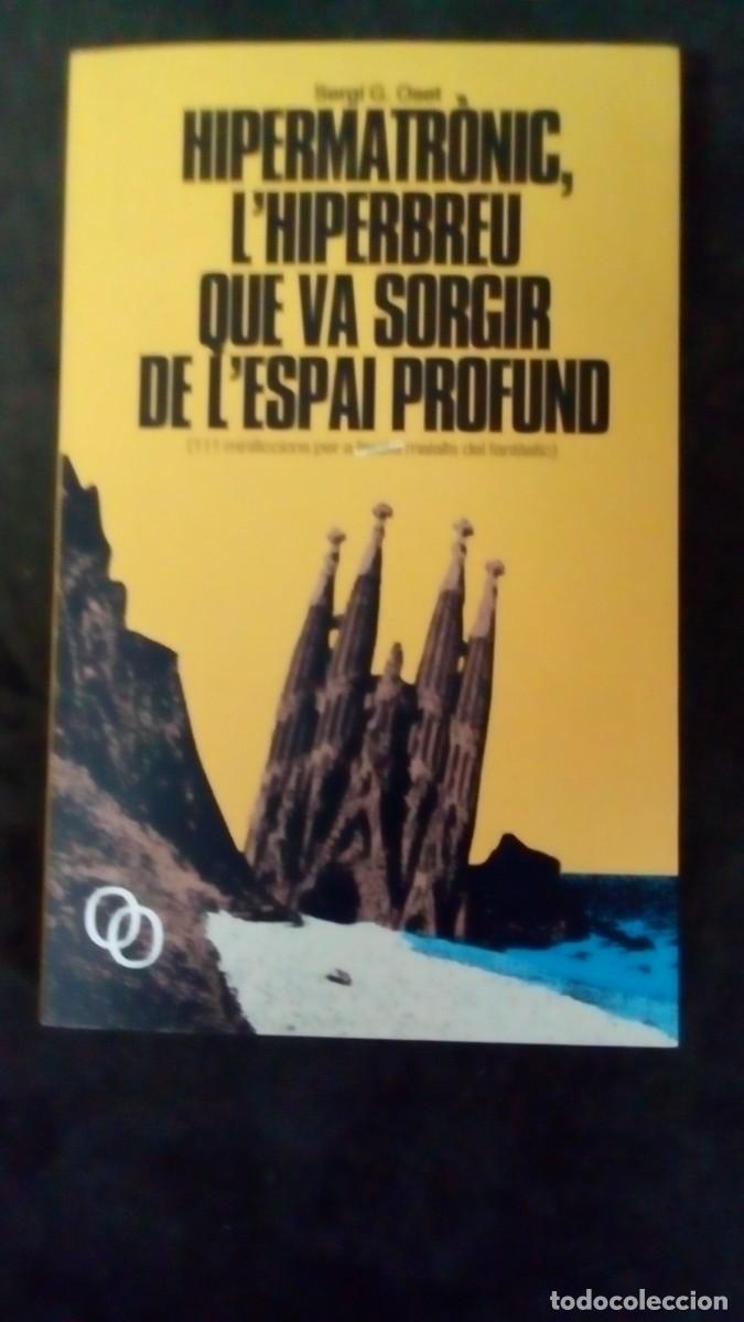 Libros de segunda mano: HIPERMATR&Ograve;NIC, L&acute;HIPERBREU QUE VA SORGIR DE L&acute;ESPAI PROFUND-SERGI G. OSET-COMO NUEVO