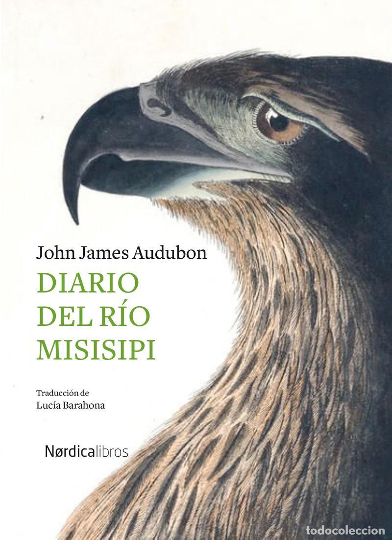 Libri di seconda mano: Diario del r&iacute;o Misisipi. - Audubon, John James.