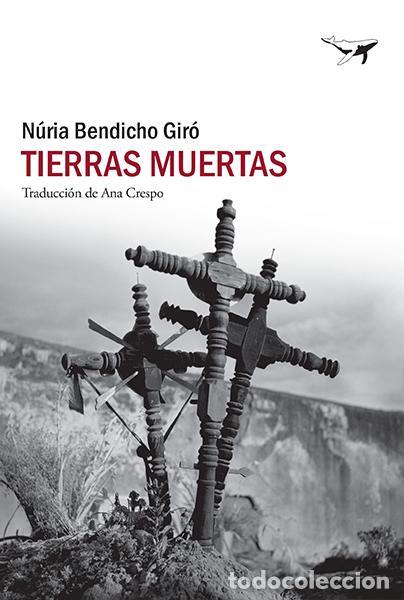 Second hand books: Tierras muertas. - Bendicho Gir&oacute;, N&uacute;ria.