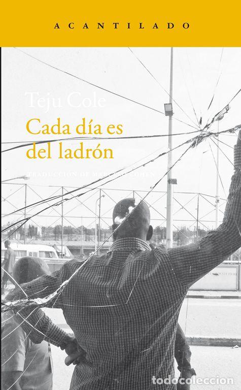 Libri di seconda mano: Cada d&iacute;a es del ladr&oacute;n. - Cole, Teju.