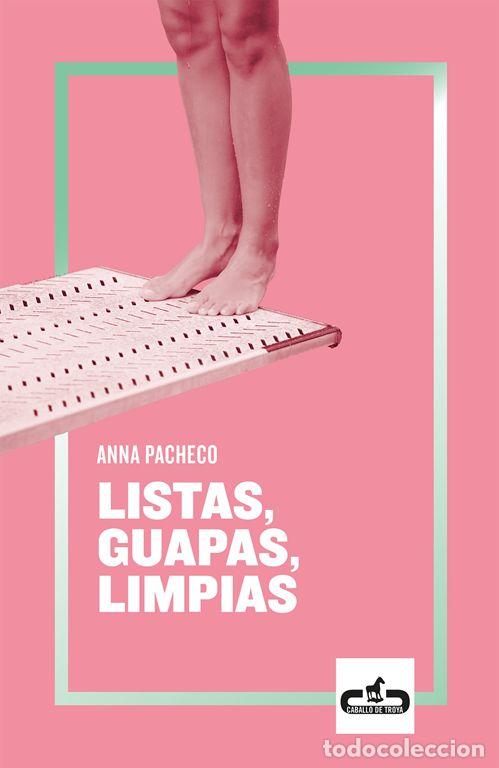 Libros de segunda mano: Listas, guapas, limpias. - Pacheco, Anna.