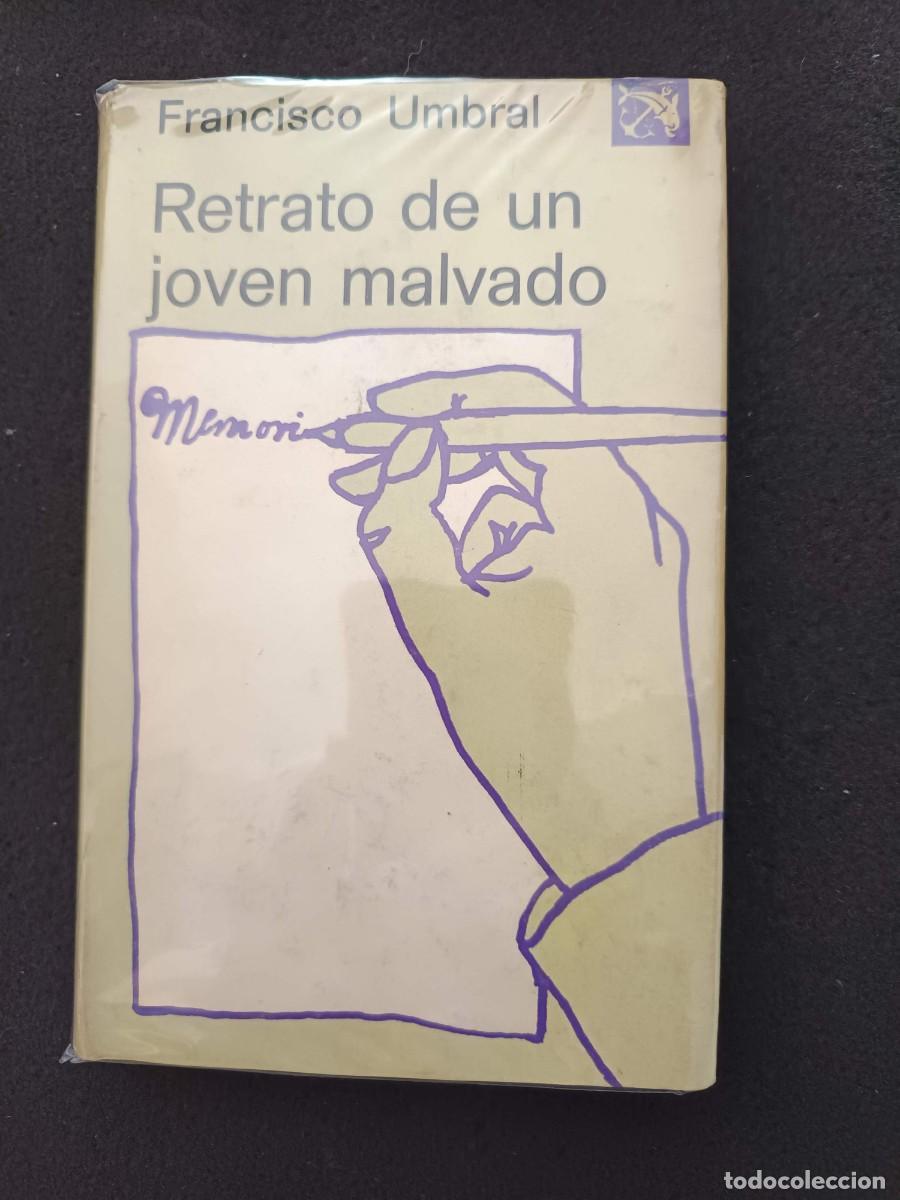 Libros de segunda mano: FRANCISCO UMBRAL: RETRATO DE UN JOVEN MALVADO (MEMORIAS PREMATURAS)