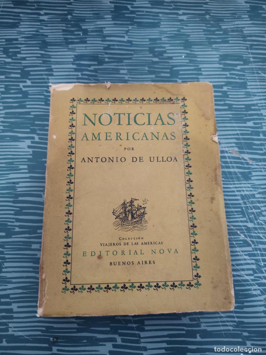 Second hand books: NOTICIAS AMERICANAS,ANTONIO DE ULLOA, EDITORIAL NOVA, INTONSO,VER FOTOS.