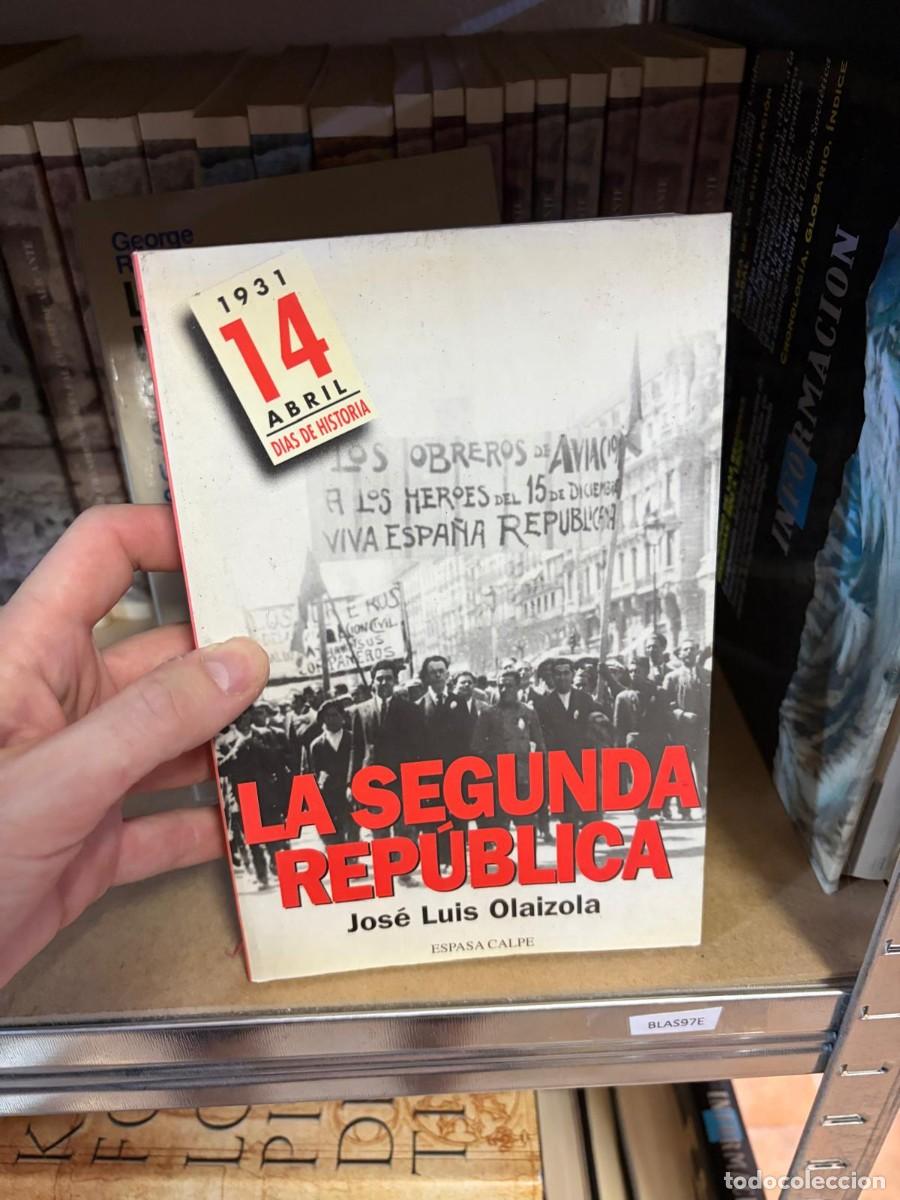 Libros de segunda mano: BLAS97E Jos&eacute; Luis Olaizola &ndash; La Segunda Rep&uacute;blica &ndash; Espasa Calpe.