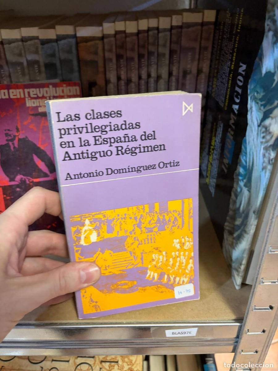 Libros de segunda mano: BLAS97E Antonio Dom&iacute;nguez Ortiz &ndash; Las clases privilegiadas en la Espa&ntilde;a del Antiguo R&eacute;gimen &ndash; Ariel.