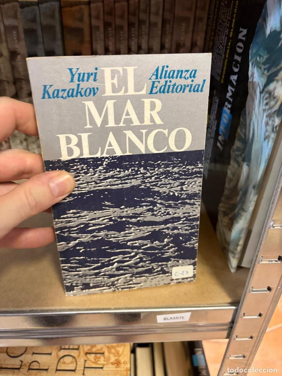 Libros de segunda mano: BLAS97E Yuri Kazakov &ndash; El mar blanco &ndash; Alianza Editorial.