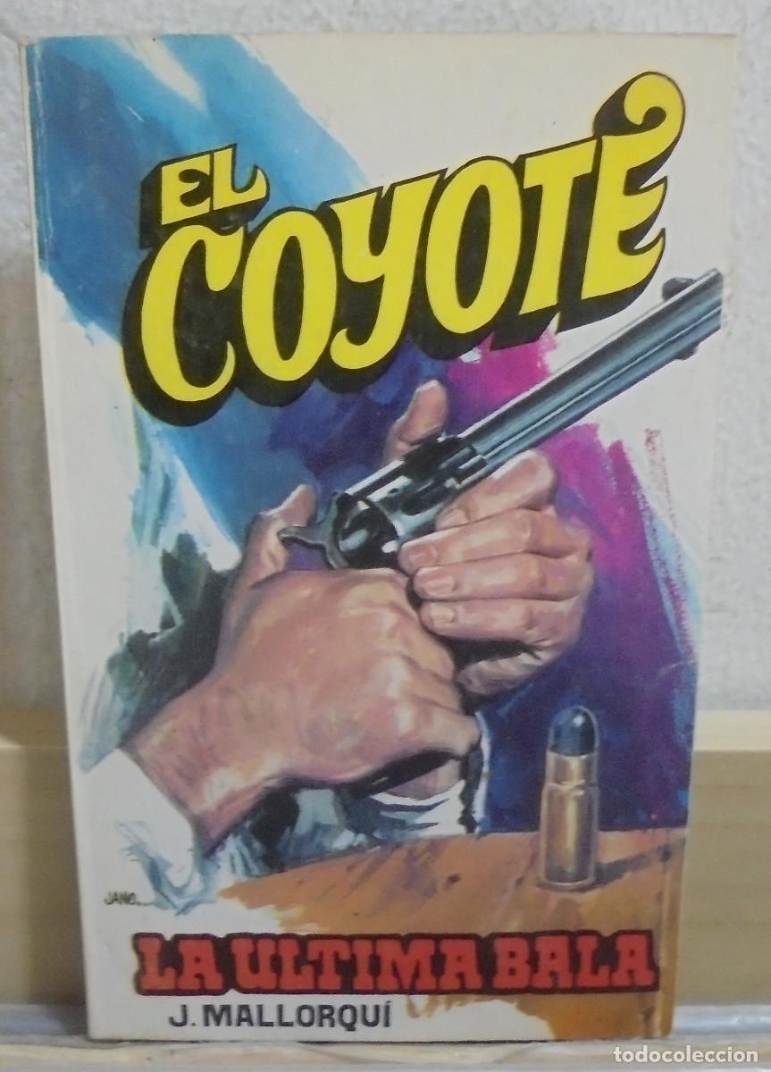 Libros de segunda mano: El Coyote - La &uacute;ltima bala. J. Mallorqui