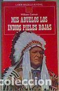 Libros de segunda mano: Mis Abuelos los Indios Pieles Rojas - William Camus - Editorial Labor - Bolsillo Juvenil, N&ordm; 8
