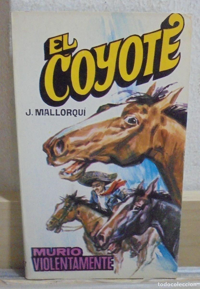 Libros de segunda mano: El Coyote - Murio violentamente. J. Mallorqui