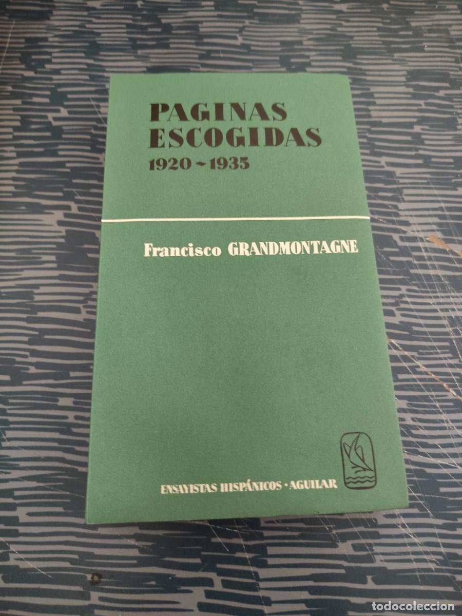 Libros de segunda mano: P&Aacute;GINAS ESCOGIDAS,1920-1935, FRANCISCO GRANDMONTAGNE,AGUILAR EDITORIAL,505 PAG, INTONSO.