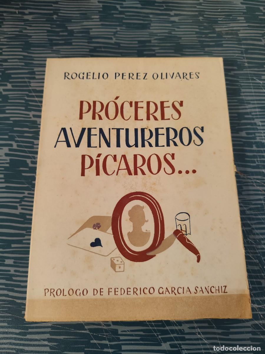 Libros de segunda mano: PROCERES, AVENTUREROS, PICAROS.. ROGELIO PEREZ OLIVA,MASRID,1945, INTONSO.