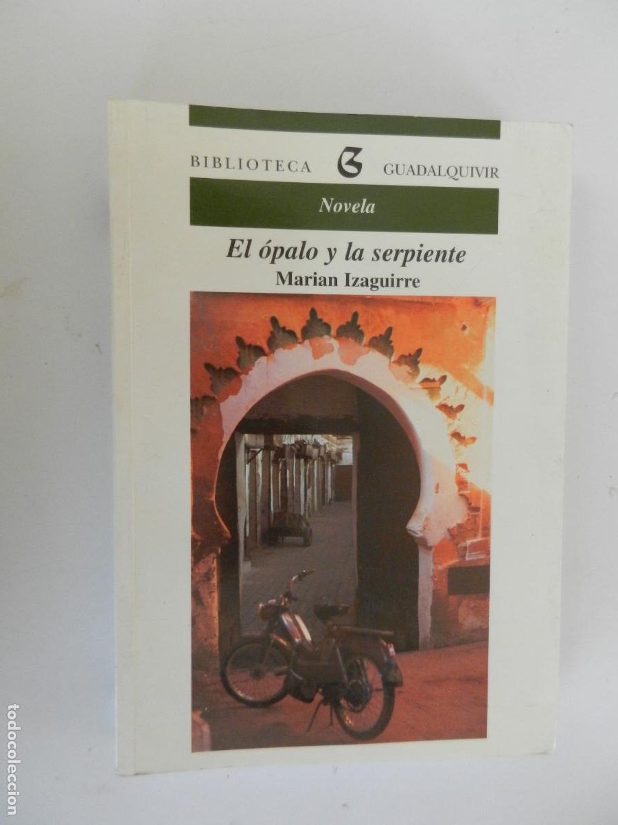 Libros de segunda mano: EL &Oacute;PALO Y LA SERPIENTE - MARIAN IZAGUIRRE - EDICIONES GUADALQUIVIR SEVILLA 1996.