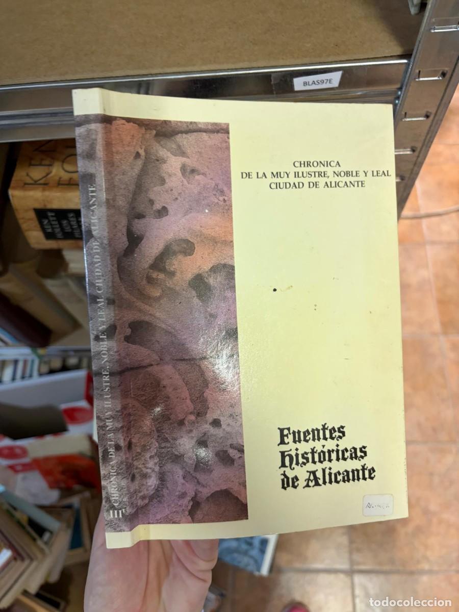 Libros de segunda mano: BLAS97E Cr&oacute;nica de la Muy Ilustre, Noble y Leal Ciudad de Alicante (III). Fuentes Hist&oacute;ricas de Alic