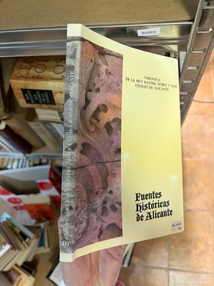 Livres d'occasion: BLAS97E Cr&oacute;nica de la Muy Ilustre, Noble y Leal Ciudad de Alicante (III). Fuentes Hist&oacute;ricas de Alic