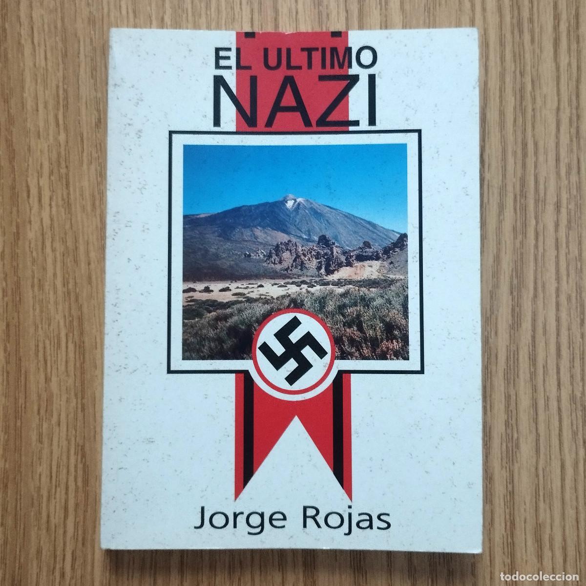 Libros de segunda mano: Libro EL &Uacute;LTIMO NAZI | JORGE ROJAS | Tenerife - Canarias