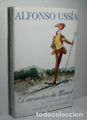 Libros de segunda mano: El secuestro de mam&aacute;. Alfonso Uss&iacute;a. 1&ordf; edici&oacute;n