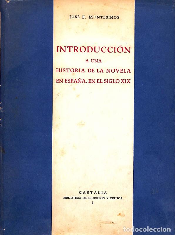 Libros de segunda mano: Introducci&oacute;n a una historia de la novela en Espa&ntilde;a, s. XIX - J.F. Montesinos - Castalia - Madrid 196