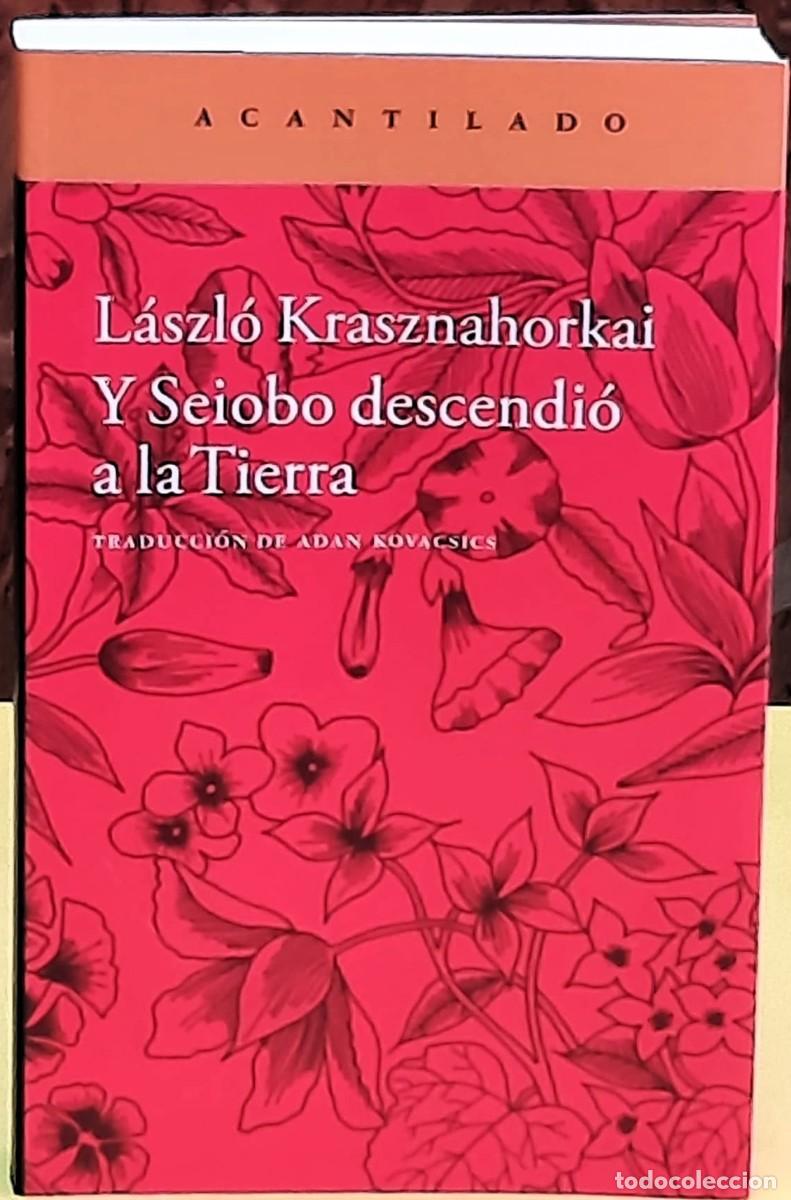 Libros de segunda mano: Y Seibo descendi&oacute; a la tierra. L&aacute;szl&oacute; Krasznahorkai. El Acantilado. 1&ordf; reimpresi&oacute;n, octubre 2025