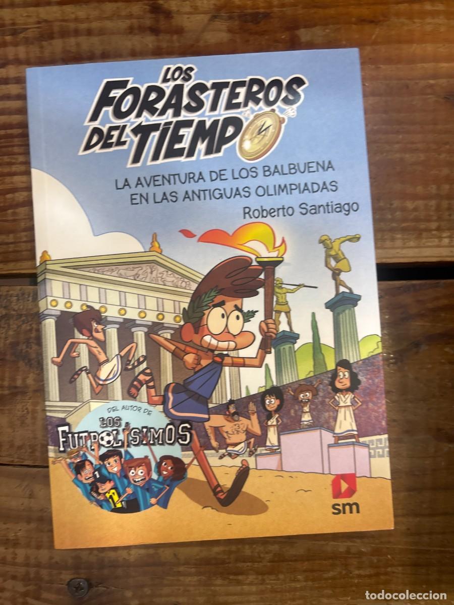 Libros de segunda mano: Los Forasteros del Tiempo 8: La aventura de los Balbuena en las antiguas olimpiadas Santiago, Robert