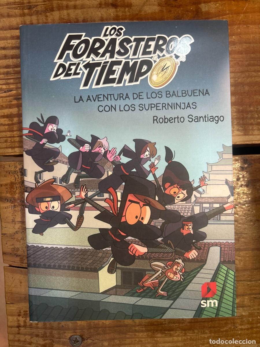 Libros de segunda mano: Los Forasteros del Tiempo 10: La aventura de los Balbuena con los Superninjas Santiago, Roberto