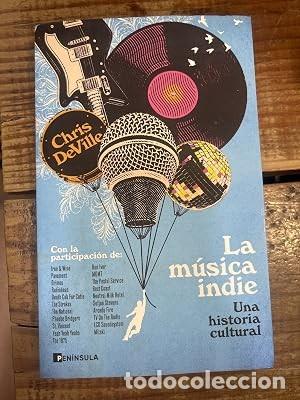 Libros de segunda mano: La m&uacute;sica indie: Una historia cultural Deville, Chris