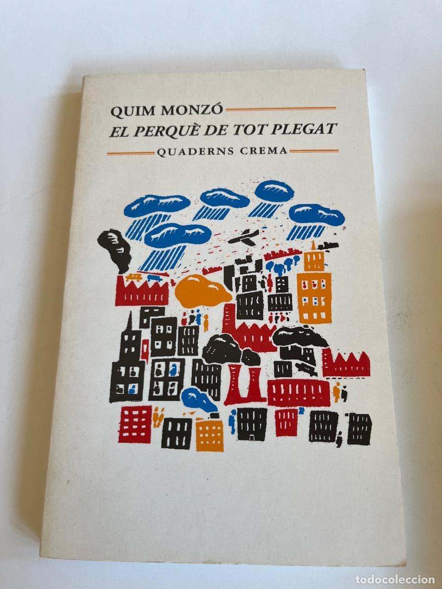 Libros de segunda mano: Quim Monz&oacute;-El perqu&eacute; de tot plegat-Quaderns Crema, 1992