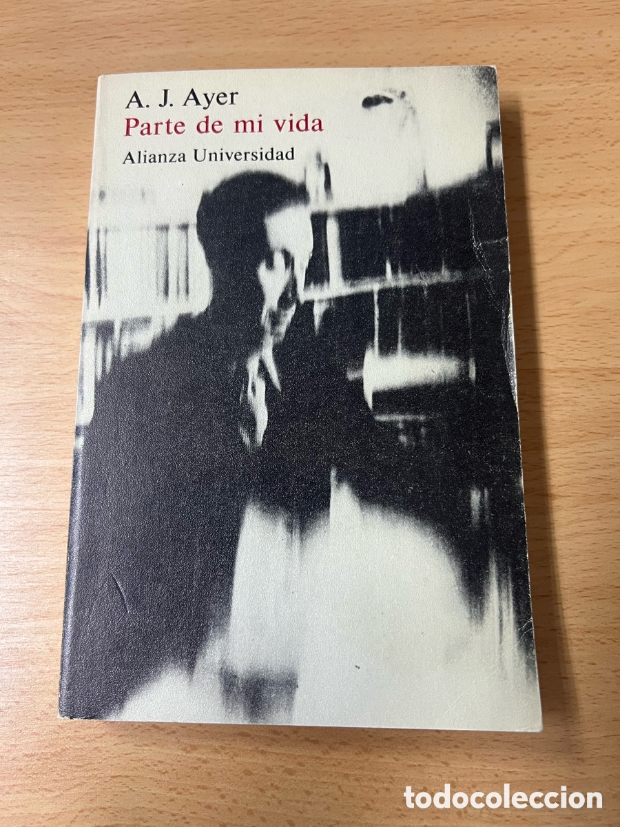 Libros de segunda mano: Parte de mi vida. A. J. Ayer. Alianza Universidad. 1&ordf; edici&oacute;n 1982.