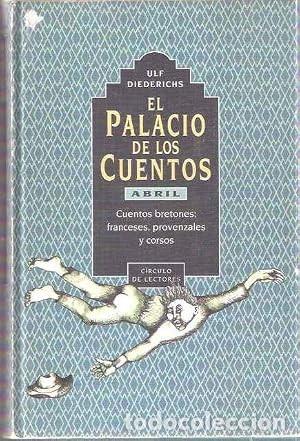 Libros de segunda mano: El Palacio de los Cuentos. Abril. Cuentos bretones, franceses, provenzales y corsos - Varios - C&iacute;rcu