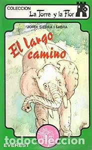 Libros de segunda mano: Largo Camino, el - Jordi Sierra i Fabra - Editorial Everest - La Torre y la Flor