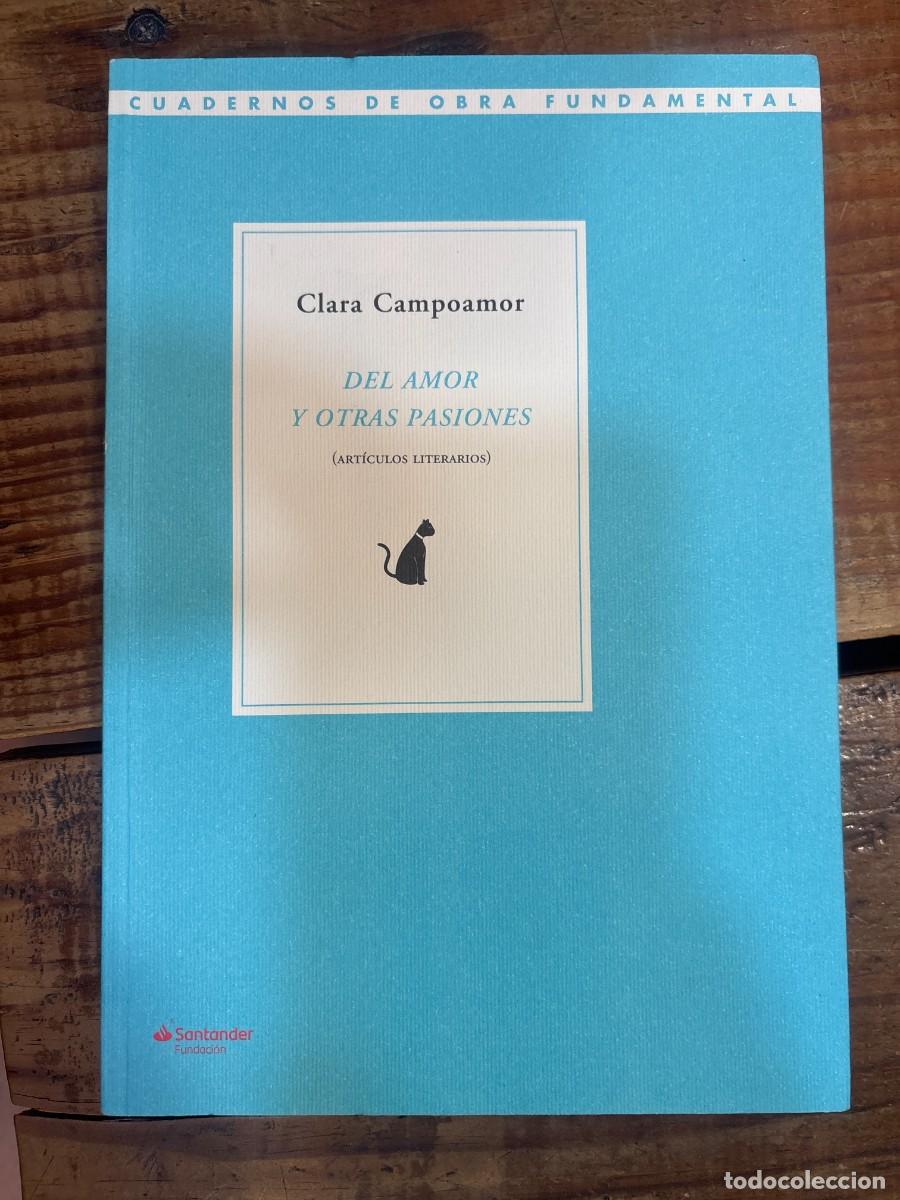 Libros de segunda mano: Del amor y otras pasiones: Art&iacute;culos literarios Campoamor, Clara Idioma: Espa&ntilde;ol
