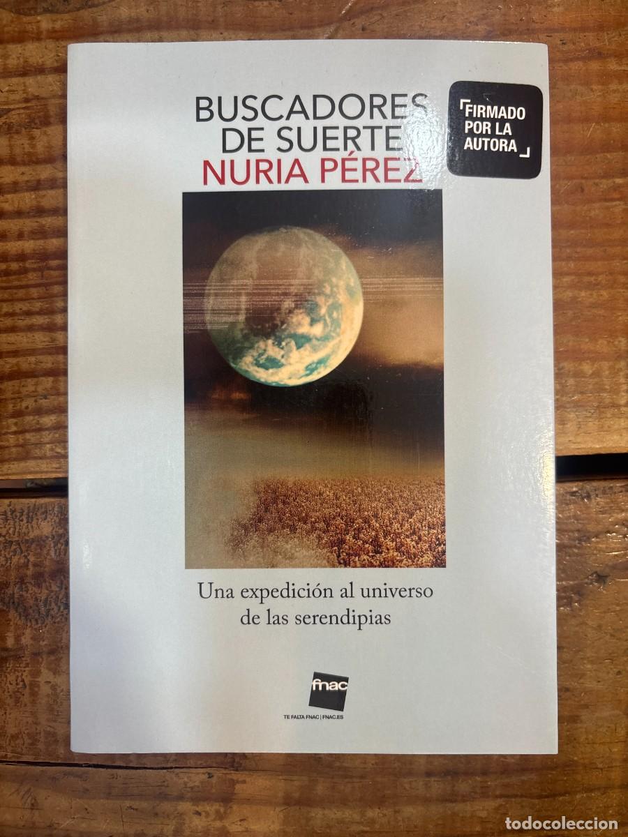 Libros de segunda mano: Buscadores de Suerte. Una Expedicion Al Universo de las Sendipias. Nuria Perez.