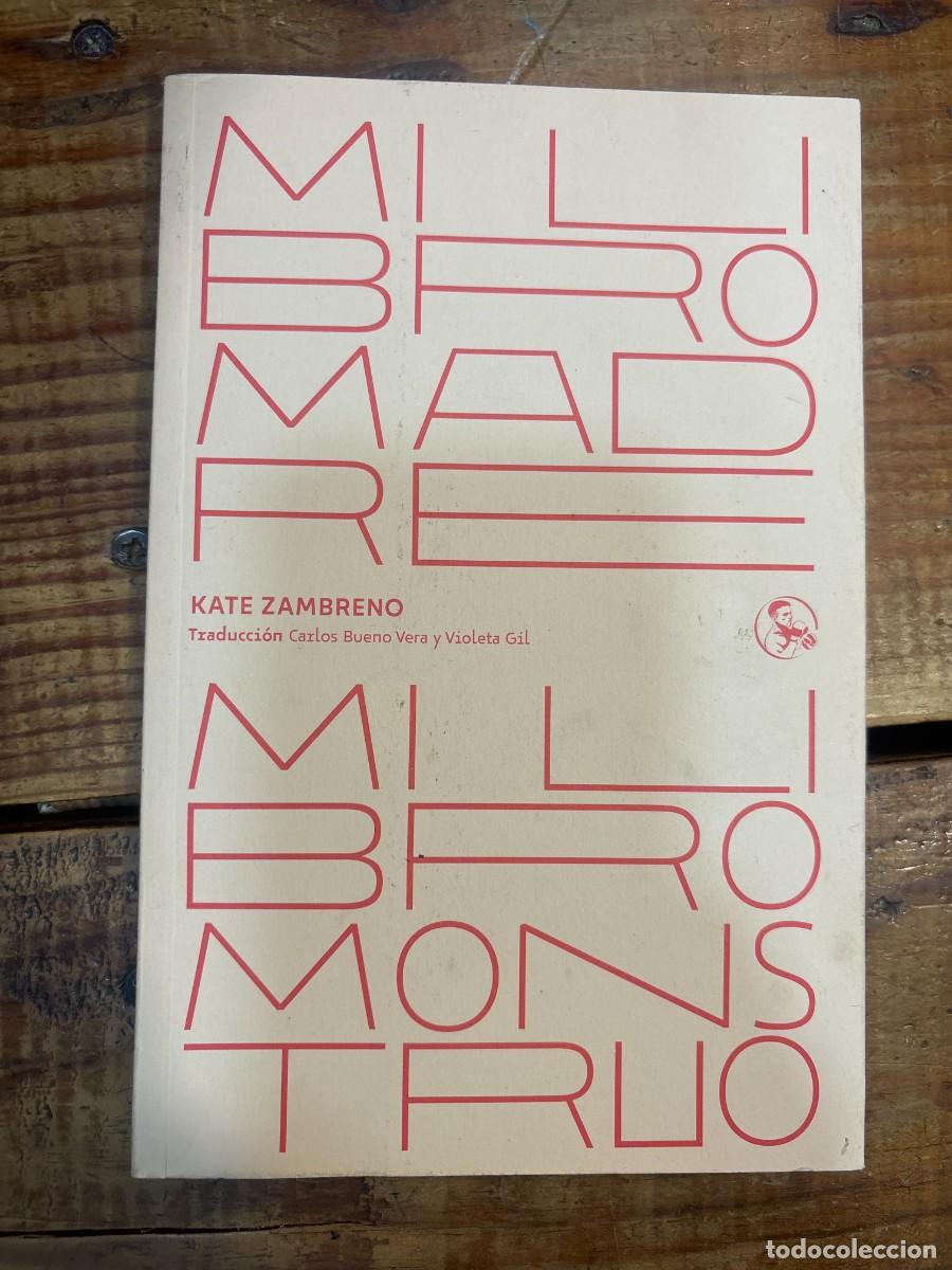 Libros de segunda mano: Mi libro madre, mi libro monstruo: Mi libro madre, mi libro monstruo Zambreno, Kate