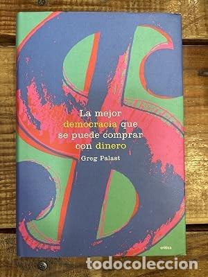 Libros de segunda mano: MEJOR DEMOCRACIA QUE EL DINERO (LdCr) TRSA Greg Palast