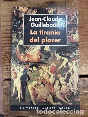 Libros de segunda mano: La Tirania del Placer (Spanish Edition) TRSAAA Guillebaud, Jean- Claude