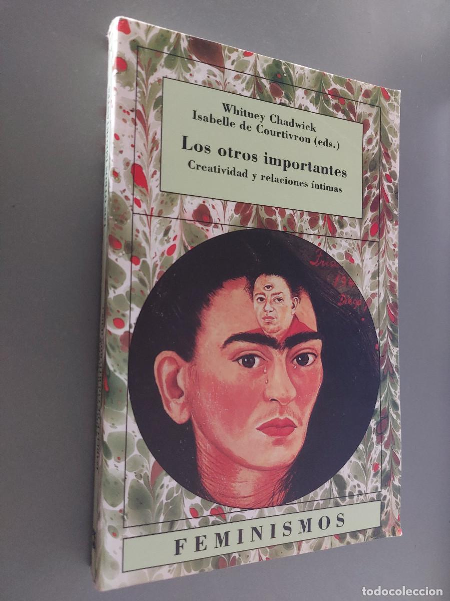 Libros de segunda mano: Los otros importantes. Whitney Chadwick. Esabelle de Courtivron. R&uacute;stica. Buen estado. e14 3