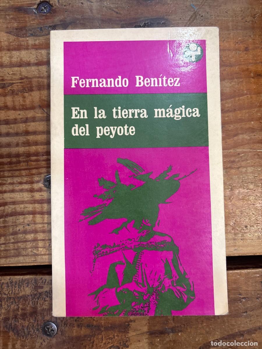 Libros de segunda mano: En La Tierra Magica Del Peyote TRSAA BENITEZ FERNANDO