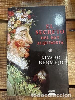Libros de segunda mano: El secreto del rey alquimista Bermejo, &Aacute;lvaro