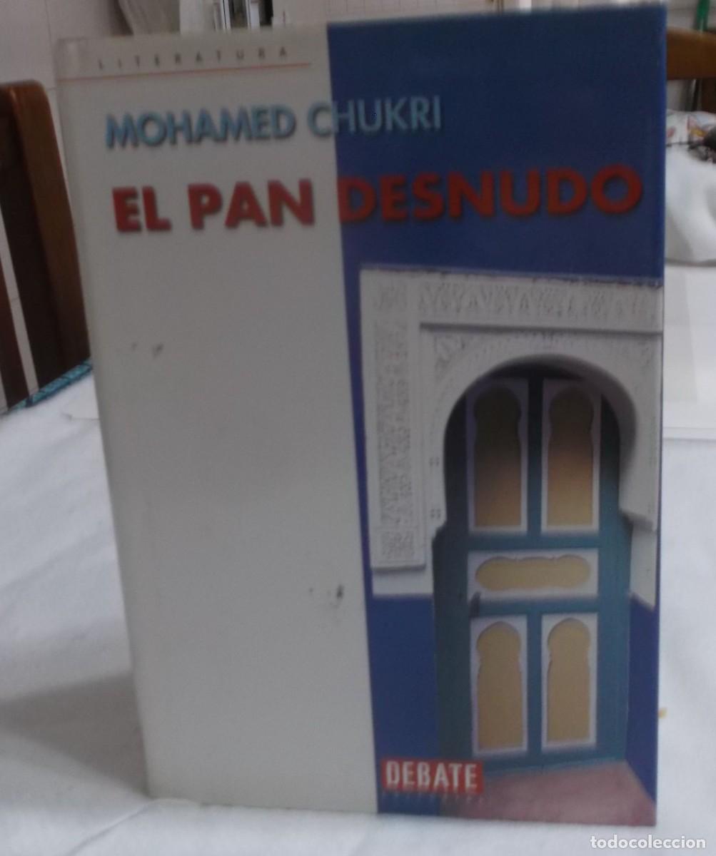 Libros de segunda mano: el pan desnudo Mohamed Chukri editorial Debate