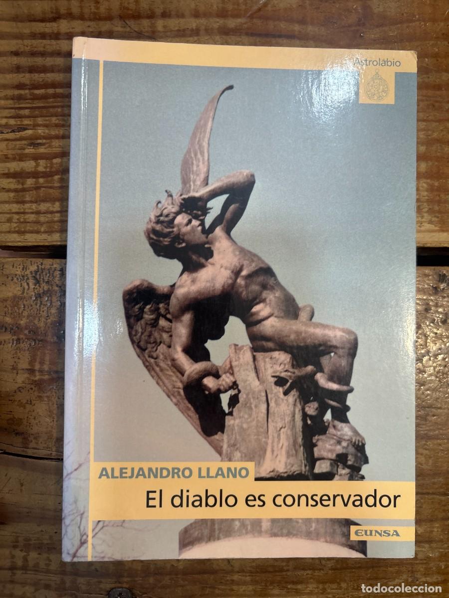 Libros de segunda mano: El diablo es conservador (Astrolabio) (Spanish Edition) Llano, Alejandro