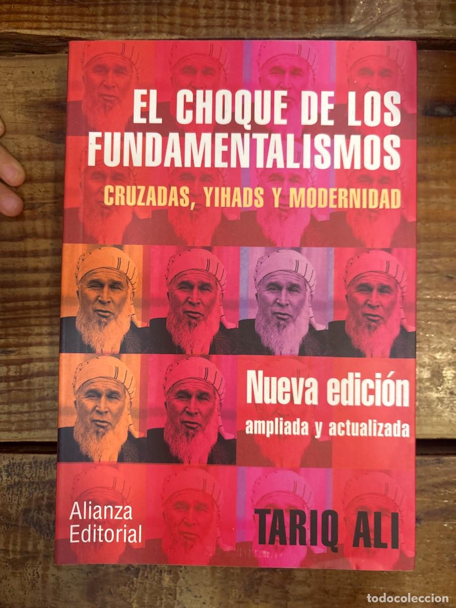 Libros de segunda mano: El choque de los fundamentalismos - 2E: Cruzadas, yihads y modernidad TRSAAA Ali, Tariq