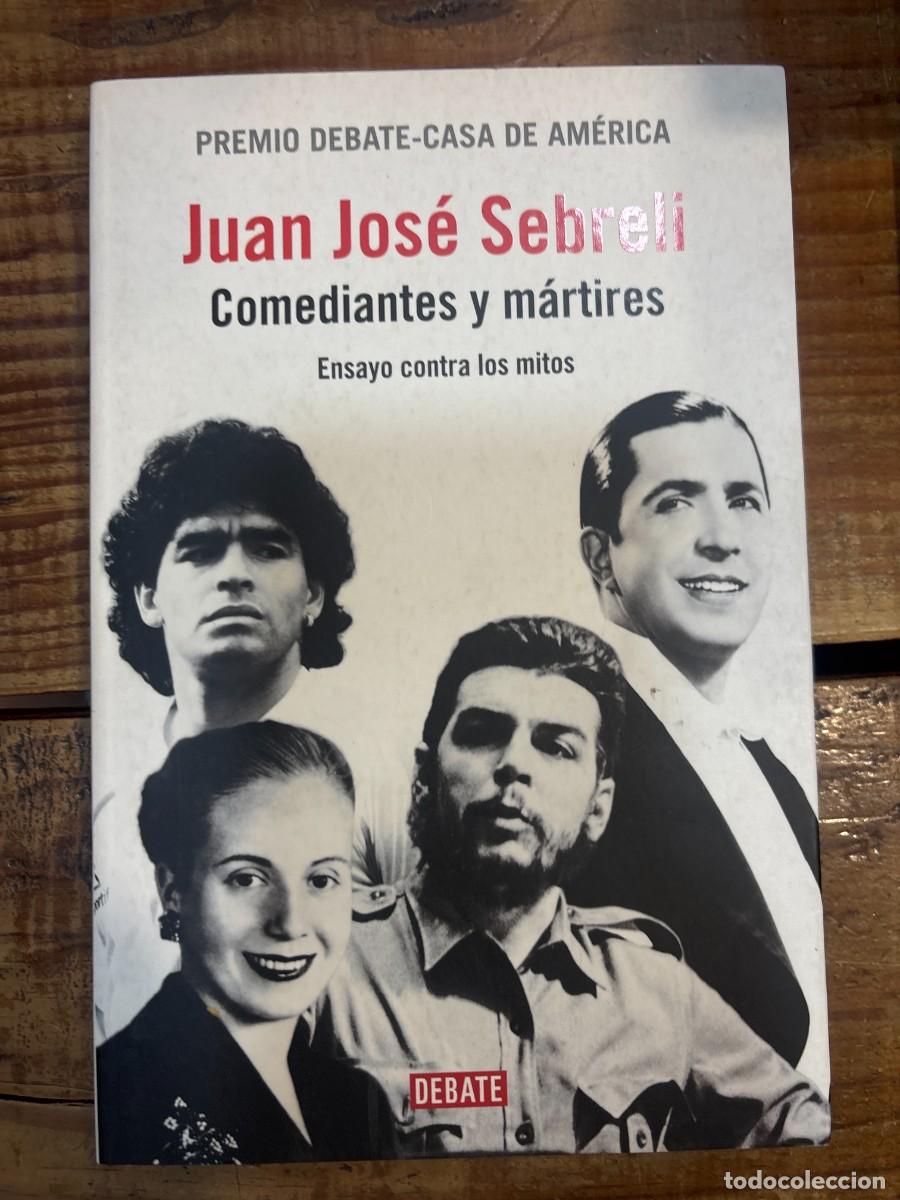 Libros de segunda mano: Comediantes y m&aacute;rtires: Ensayo contra los mitos (Spanish Edition) Sebreli, Juan Jos&eacute;