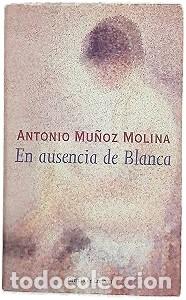 Gebrauchte B&uuml;cher: En Ausencia de Blanca - Mu&ntilde;oz Molina, Antonio - C&iacute;rculo de lectores