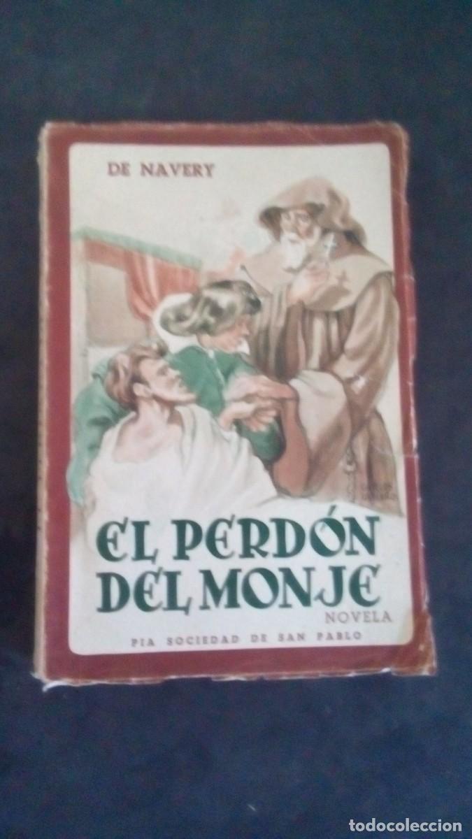 Libros de segunda mano: EL PERDON DEL MONJE-. RAOUL DE NAVERY.- NOVELA-. EDC. PIA SCDAD. DE SAN PABLO, EDC. A&Ntilde;OS 40/50